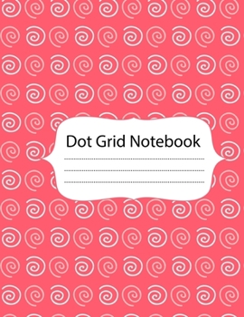 Paperback Dot Grid Notebook: 100 Dot Grid pages Notebook - (8.5 x 11 inches) Dotted Notebook Book