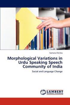 Paperback Morphological Variations in Urdu Speaking Speech Community of India Book