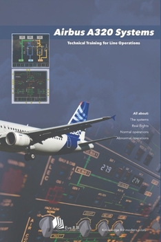 Paperback Airbus A320 Systems: Technical Training for Line Operations Book