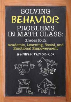 Paperback Solving Behavior Problems in Math Class: Academic, Learning, Social, and Emotional Empowerment, Grades K-12 Book