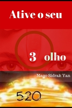 Paperback Ative o seu 3 olho: paz, saúde, felicidade, prosperidade e clarividência [Portuguese] Book