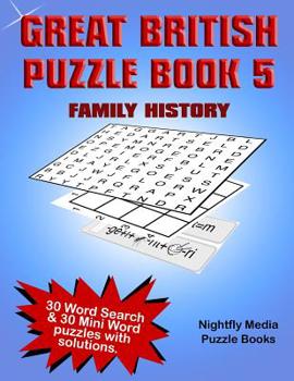 Great British Family History Puzzle Book: 30 Word Search and 30 novelty word puzzles with a family history theme. Large print puzzles perfect for all ages (Great British Puzzle Books)
