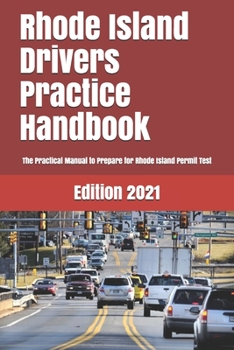 Paperback Rhode Island Drivers Practice Handbook: The Manual to prepare for Rhode Island Permit Test - More than 300 Questions and Answers Book