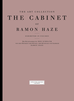 The Art Collection: The Cabinet of Ramon Haze