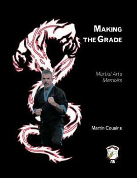Paperback Making the Grade: Martial Arts Memoirs Book