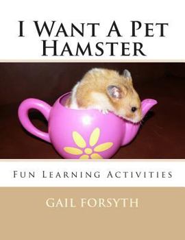 Paperback I Want A Pet Hamster: Fun Learning Activities Book