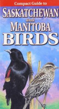 Paperback Compact Guide to Saskatchewan and Manitoba Birds Book