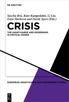 Hardcover Crisis: The Avant-Garde and Modernism in Critical Modes Book
