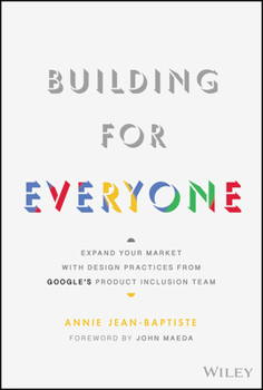 Hardcover Building for Everyone: Expand Your Market with Design Practices from Google's Product Inclusion Team Book