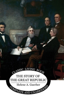 Hardcover The Story of the Great Republic Book