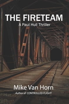 Paperback The Fireteam: A Paul Hull Thriller Book