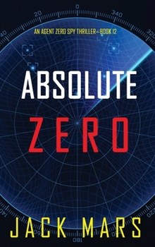 Absolute Zero - Book #12 of the Agent Zero