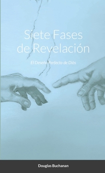 Paperback Siete Fases de Revelación: El Deseño Perfecto de Diós [Spanish] Book