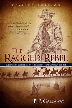 Paperback Ragged Rebel: A Common Soldier in W. H. Parsons' Texas Cavalry, 1861-1865 (Revised) Book