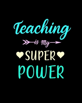 Paperback Teaching Super Power: Teacher Appreciation Notebook Or Journal Book