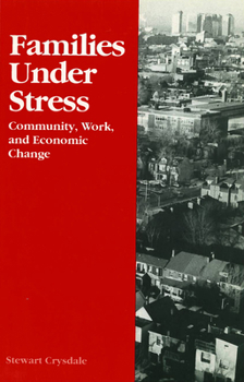 Paperback Families Under Stress: Community, Work, and Economic Change Book