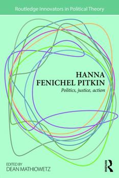 Paperback Hanna Fenichel Pitkin: Politics, Justice, Action Book