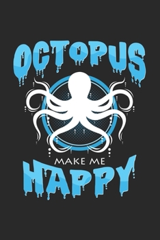 Paperback Octopus make me happy: 6x9 Octopus - lined - ruled paper - notebook - notes Book