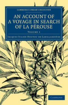 Paperback An Account of a Voyage in Search Ofla Perouse: Undertaken by Order of the Constituent Assembly of France, and Performed in the Years 1791, 1792, and Book
