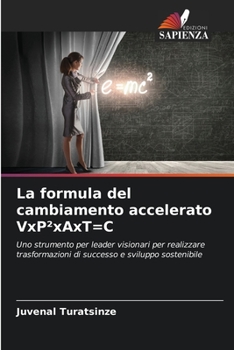 Paperback La formula del cambiamento accelerato VxP²xAxT=C [Italian] Book