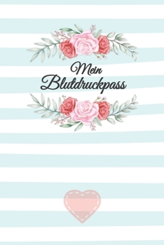 Blutdruckpass: Blutdruck Tagebuch zum Ausfüllen, Eintragen der Messwerte von Blutdruckwerten, kompakter Begleiter zur Kontrolle der ... für Diabetiker (German Edition)