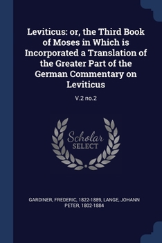 Paperback Leviticus: or, the Third Book of Moses in Which is Incorporated a Translation of the Greater Part of the German Commentary on Lev Book