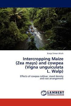 Paperback Intercropping Maize (Zea Mays) and Cowpea (Vigna Unguiculata L. Walp) Book