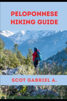 PELOPONNESE HIKING GUIDE (The Explorer’s Hiking Collection)