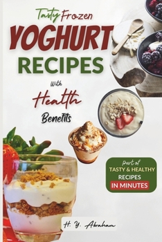 Paperback Tasty Frozen Yogurt Recipes with Health Benefits Book