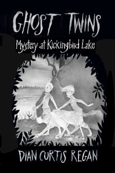The Mystery at Kickingbird Lake (Ghost Twins, #1) - Book #1 of the Ghost Twins