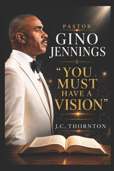 Paperback Pastor Gino Jennings: "You Must Have a Vision" Book