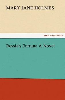 Paperback Bessie's Fortune a Novel Book