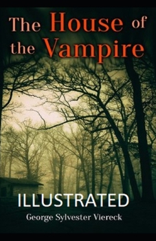 The House of the Vampire Illustrated