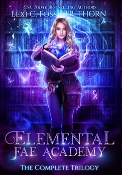 Hardcover Elemental Fae Academy: The Complete Trilogy Book