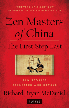 Hardcover Zen Masters of China: The First Step East Book