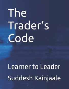 Paperback The Trader's Code: Learner to Leader Book