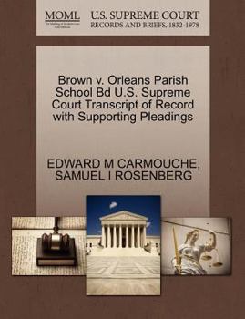 Paperback Brown V. Orleans Parish School Bd U.S. Supreme Court Transcript of Record with Supporting Pleadings Book