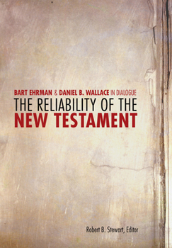 Paperback The Reliability of the New Testament: Bart Ehrman and Daniel Wallace in Dialogue Book