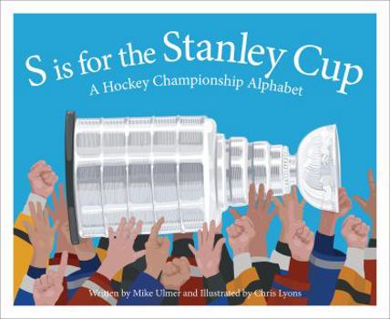 Hardcover S Is for the Stanley Cup: A Hockey Championship Alphabet Book