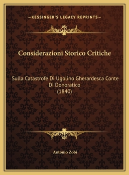 Considerazioni Storico-Critiche Sulla Catastrofe Di Ugolino Gherardesca