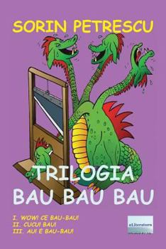 Paperback Trilogia Bau Bau Bau: Roman [Romanian] Book