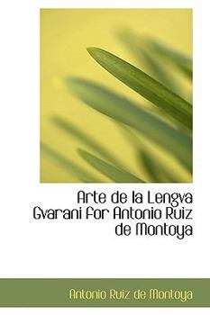 Paperback Arte de La Lengva Gvarani for Antonio Ruiz de Montoya Book