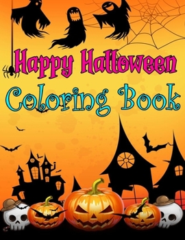Paperback Happy Halloween Coloring Book: Spooky Coloring Book for Kids Scary Halloween Monsters, Witches and Ghouls Book
