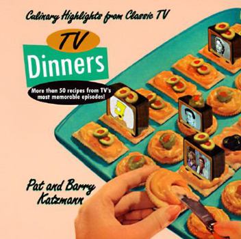 Paperback TV Dinners: Culinary Highlights from Classic TV Book