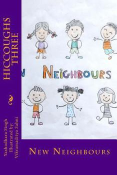 New Neighbours - Book #3 of the Hiccoughs