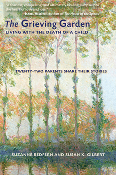 Paperback The Grieving Garden: Living with the Death of a Child Book