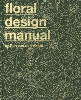 Hardcover The Floral Design Manual: Materials & Techniques Book