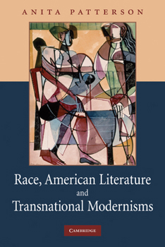 Race, American Literature and Transnational Modernisms - Book  of the Cambridge Studies in American Literature and Culture