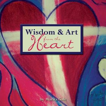 Paperback Wisdom and Art from the Heart Book