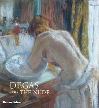 Hardcover Degas and the Nude. George T.M. Shackelford ... [Et Al.] Book